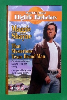 That Mysterious Texas Brand Man (World's Most Eligible Bachelors) by Maggie Shay