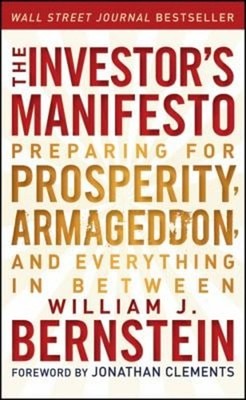 The Investor's Manifesto : Preparing for Prosperity, Armageddon,