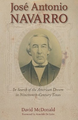 JOSE ANTONIO NAVARRO: IN SEARCH OF THE AMERICAN DREAM IN By David R. Mcdonald