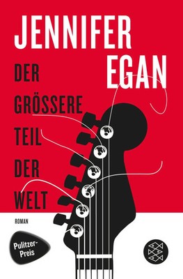 Der grössere Teil der Welt | Roman | Jennifer Egan | Taschenbuch | 390 S. | 2013