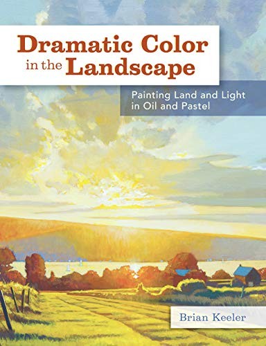Dramatic Color in the Landscape: Painting Land and Light in Oil