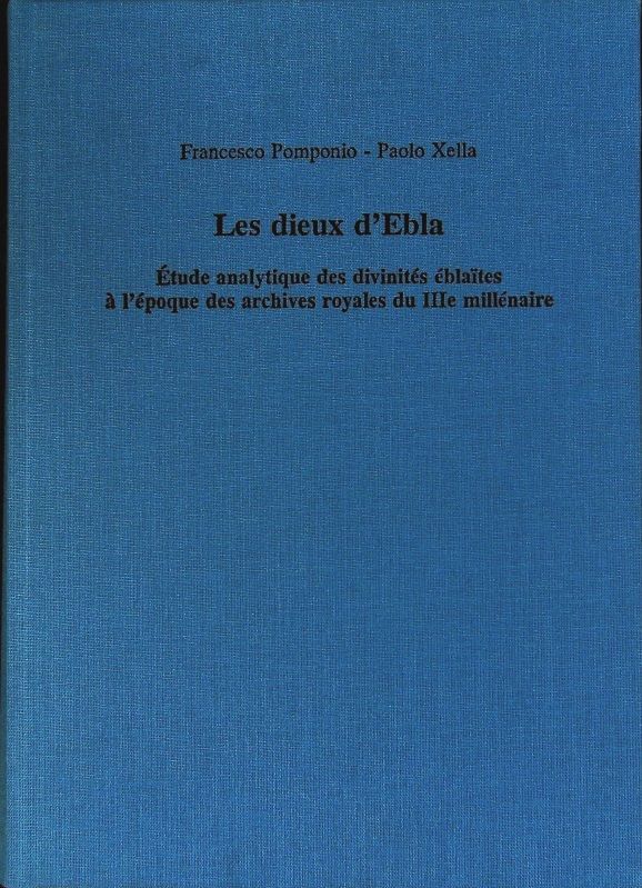 Les dieux d'Ebla. Alter Orient und Altes Testament; Bd. 245. Pomponio, Francesco