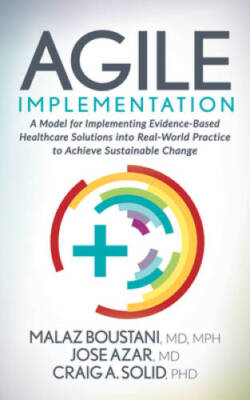 Agile Implementation: A Model for Implementing Evidence-Based Healthcare  - GOOD