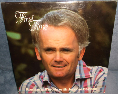 FIRST TIME - ROMANTIC MOODS WITH JEROME CARLSON LP - 1982 CARL-SONGS NEW SEALED
