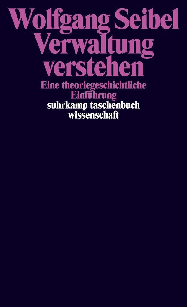 Thumbnail - Verwaltung Verstehen | Wolfgang Seibel | 2017 | Deutsch