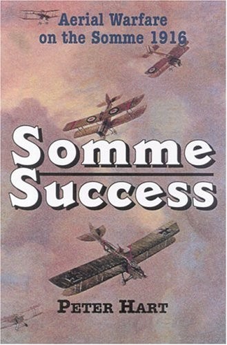 Somme Success: the Royal Flying Corps and the Battle of the Somm