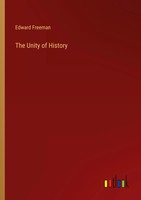 Edward Freeman | The Unity Of History | Taschenbuch | Englisch (2023)