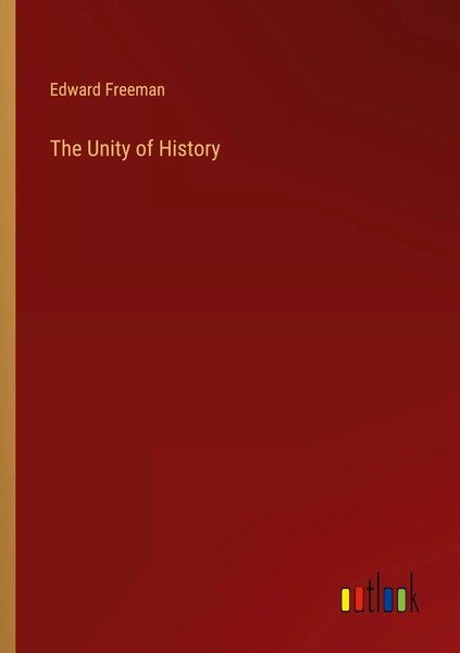 Edward Freeman | The Unity Of History | Taschenbuch | Englisch (2023)-image
