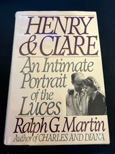 Henry & Clare:An Intimate Portrait of the Luces;Ralph G. Martin,1991,1st Ed HCDJ