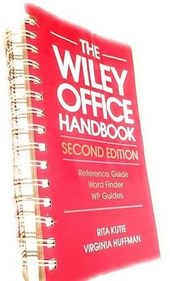 The Wiley Office Handbook: Reference Guide, Word Finder, Wp Gu...