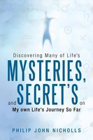 Discovering Many Of Life's Mysteries, And Secret's On My Own Life's Journey...