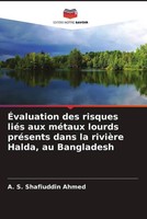 A. S. Shafiuddin Ahmed | ÉValuation Des Risques LiéS Aux MéTaux Lourds...