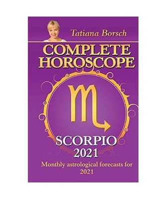 Complete Horoscope SCORPIO 2021: Monthly Astrological Forecasts for 2021: Monthl