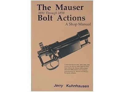 MAUSER BOLT ACTION SHOP MANUAL M91 THROUGH M98/NO 8058 By Jerry Kuhnhausen *VG+*