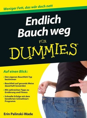 Endlich Bauch weg für Dummies: Weniger Fett, das wär doch nett Buch Wiley-VCH