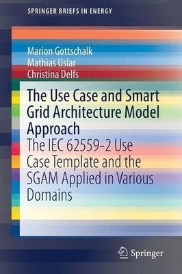 The Use Case and Smart Grid Architecture Model Approach - 9783319492285