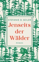 Jenseits Der WäLder | Stefanie D. Seiler | Taschenbuch | 404 S. | Deutsch | 2023
