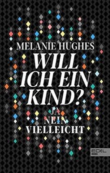 Will ich ein Kind?: Ja - Nein - Vielleicht von Hughes, M... | Buch | Zustand gut