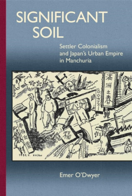 Significant Soil (Harvard East Asian Monographs) - HardBack NEW Emer O'dwyer (A