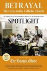 Betrayal: The Crisis in the Catholic Church: The Findings of the Investigation That Inspired the Major Motion Picture Spotlight by The Investigative Staff of the Boston Globe (Paperback / softback, 2015)