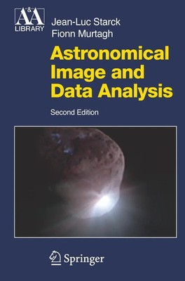 Astronomical Image and Data Analysis | J. -L. Starck (u. a.) | Buch | xiv | 2006