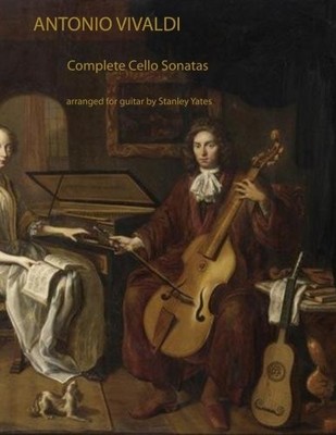 ANTONIO VIVALDI: COMPLETE CELLO SONATAS ARRANGED FOR SOLO By Stanley Yates *NEW*