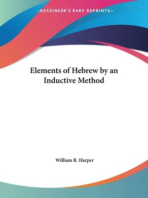 Elements of Hebrew by an Inductive Method William R. Harper Taschenbuch Englisch