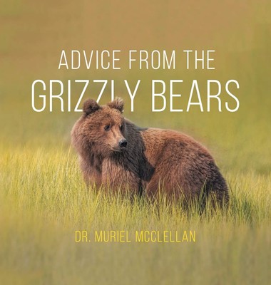 Dr. Muriel McClellan Muriel McCl Advice from the Grizzly  (Hardback) (UK IMPORT)