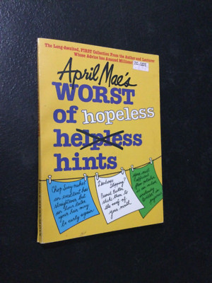 April Mae's Worst of Hopless Hints 1983 Softcover (Like New) Price
