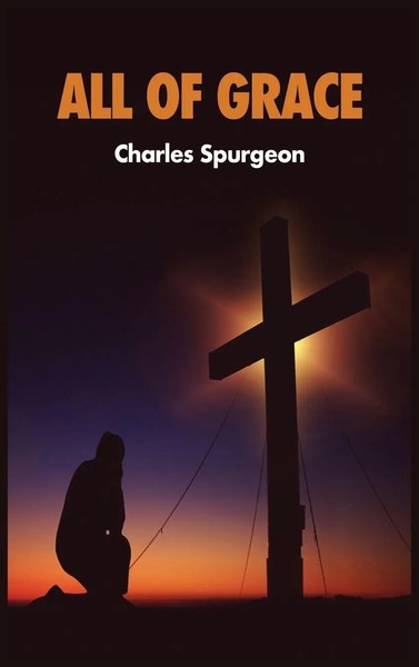 Charles Spurgeon | All Of Grace | Buch | Englisch (2020) | Gebunden-image