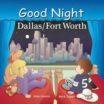 Adam Gamble Mark Jasper Good Night Dallas/Fort Worth (Board Book)