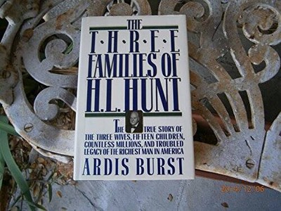 The Three Families of H. L. Hunt: The True Story of the Three Wives, Fift - GOOD