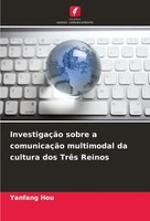 InvestigaçãO Sobre A ComunicaçãO Multimodal Da Cultura Dos TrêS Reinos Hou Buch