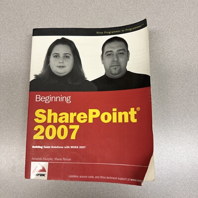 Wrox Beginning Guides Ser.: Beginning SharePoint 2007 : Building Team Solutions