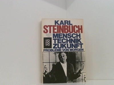 Mensch, Technik, Zukunft. Probleme von morgen. Probleme von morgen Steinbuch, Ka