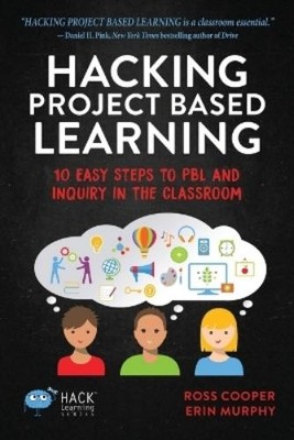 Ross Cooper Hacking Project Based Learning (Paperback) Hack Learning