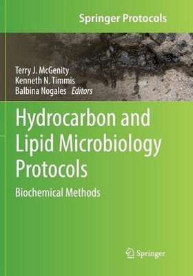 Hydrocarbon and Lipid Microbiology Protocols: Biochemical Methods by Terry J. Mc