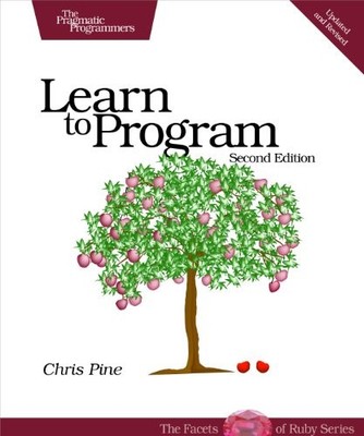 Learn to Program 2e (The Facets of Ruby..., Pine, Chris