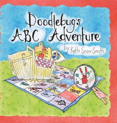 Doodlebug's ABC Adventure by Kathi Snow Smith Hardcover Book