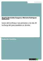 Rogelio BermúDez Sarguera (U. A.) | Lejos Del Iceberg Y Tan PróXimo A La...