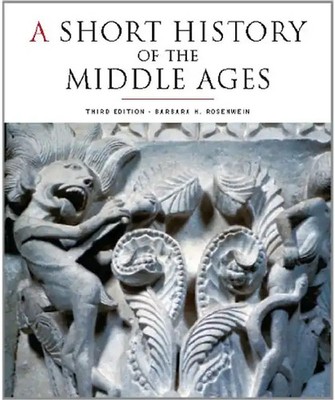 A Short History of the Middle Ages, Third Edition - Rosenwein, Barbara H.