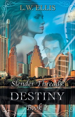 Slender Threads Destiny: Book 2 in the Slender Threads Series L. W. Ellis Buch