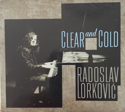 Clear and Cold by Radoslav Lorkovic NEW (CD, 2013) Blues Piano New Orleans Style