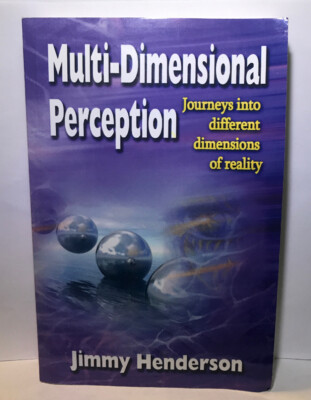 MULTI-DIMENSIONAL PERCEPTION: JOURNEYS INTO DIFFERENT By Jimmy Henderson **NEW**