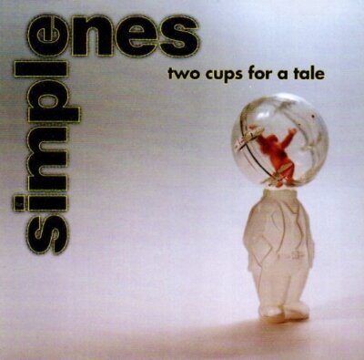 Simple Ones Two cups for a tale (1996)  [CD]