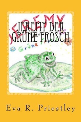 Jeremy der Grne Frosch by Eva R. Priestley (German) Paperback Book