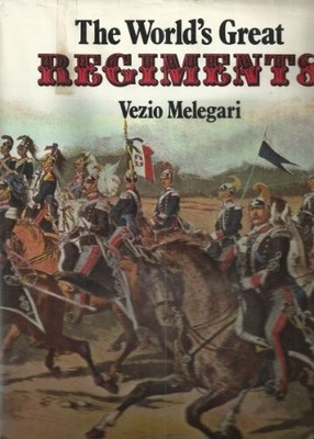 World's Great Regiments,Vezio Melegari, R. Strom