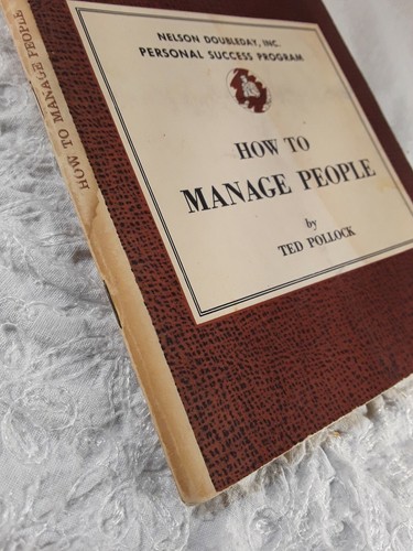 How To Manage People Ted Pollock Nelson Doubleday Inc Personal Success 1960 - Bild 5 von 12