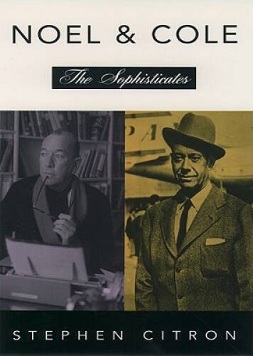 Noel and Cole: The Sophisticates - Hardcover By Citron, Stephen - GOOD