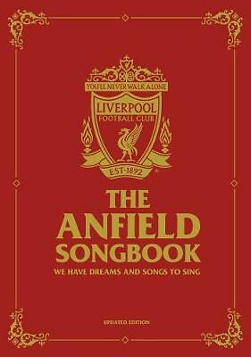 The Anfield Songbook: We Have Dreams And Songs To Sing - Updated Edition by...